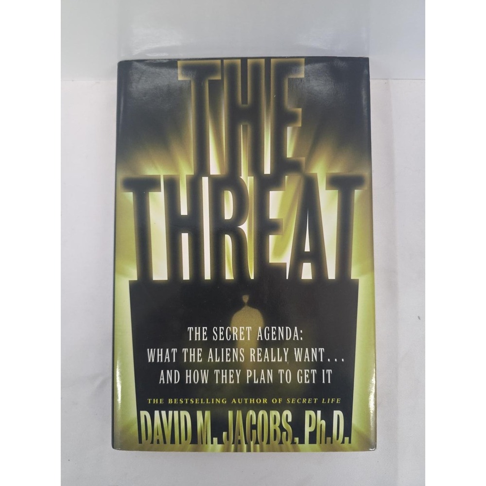 David M Jacobs THE THREAT Secret Agenda Aliens UFO HC DJ First Edition 1998